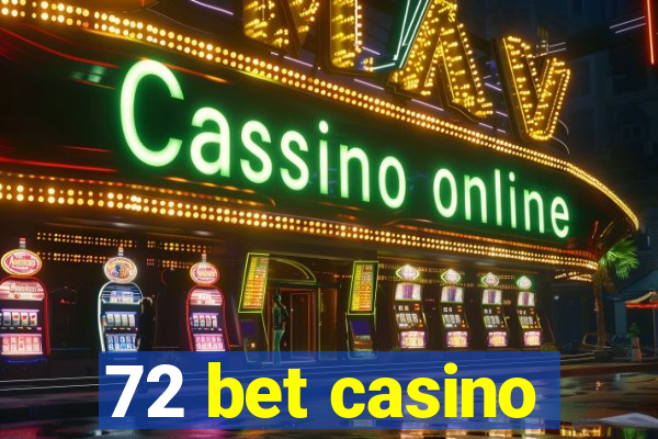 72 bet casino